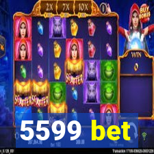 5599 bet